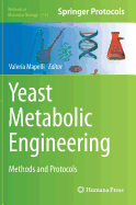 Yeast Metabolic Engineering: Methods and Protocols