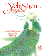 Yeh-Shen: A Cinderella Story from China