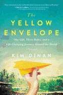 Yellow Envelope: One Gift, Three Rules, and a Life-Changing Journey Around the World