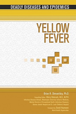 Yellow Fever - Shmaefsky, Brian R, and Heymann, David L (Foreword by)