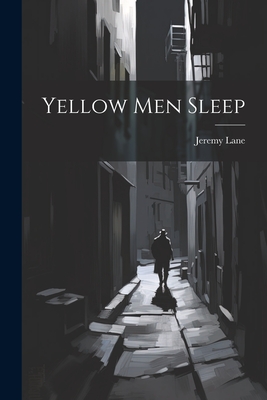 Yellow Men Sleep - Lane, Jeremy