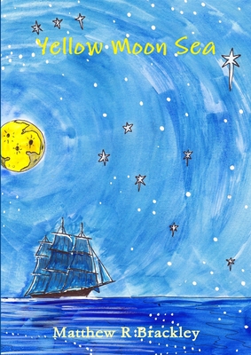 Yellow Moon Sea - Brackley, Matthew R