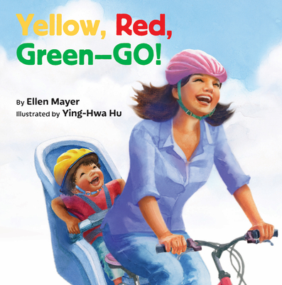 Yellow, Red, Green-- Go! - Mayer, Ellen