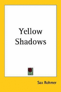 Yellow Shadows - Rohmer, Sax, Professor