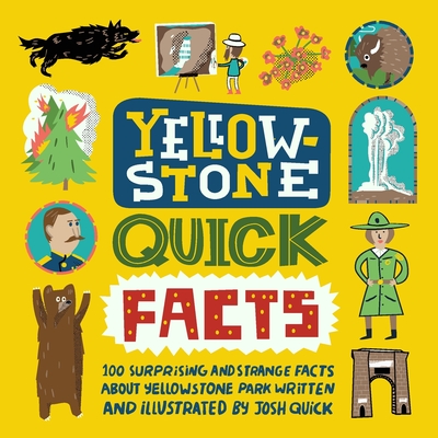 Yellowstone Quick Facts - Quick, Josh