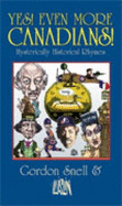Yes! even more Canadians! : hysterically historical rhymes