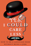 Yes, I Could Care Less