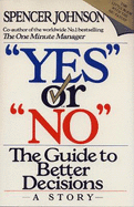 Yes or No: The Guide to Better Decisions