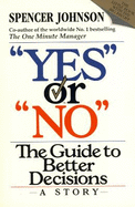 Yes or No: The Guide to Better Decisions