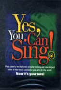 Yes, You Can Sing!