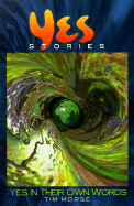 Yesstories: Yes in Their Own Words