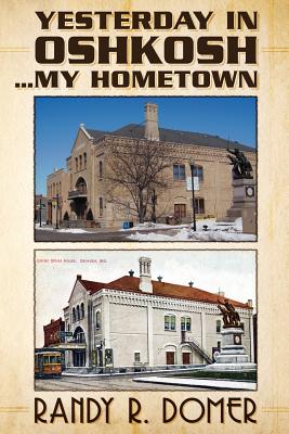 Yesterday in Oshkosh...My Hometown - Domer, Randy R