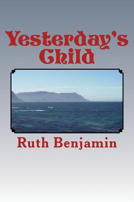 Yesterday's Child - Benjamin, Ruth