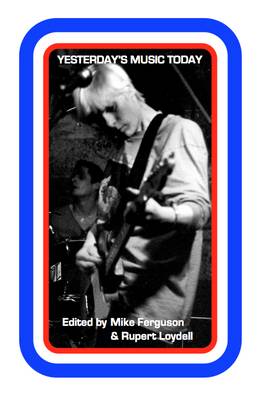 Yesterday's Music Today - Ferguson, Mike (Editor), and Loydell, Rupert M. (Editor)
