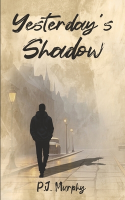 Yesterday's Shadow - Murphy, P J