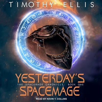 Yesterday's Spacemage - Ellis, Timothy, and Collins, Kevin T (Read by)
