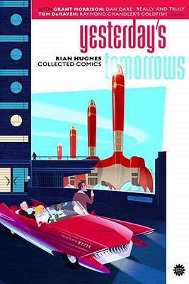 Yesterdays Tomorrows Volume 1 - Hughes, Rian