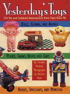 Yesterday's Toys: 750 Tin and Celluloid Amusements from Days Gone by