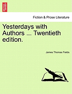 Yesterdays with Authors ... Twentieth Edition.