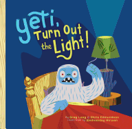 Yeti, Turn Out the Light!