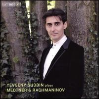 Yevgeny Sudbin plays Medtner & Rachmaninov - Yevgeny Sudbin (piano)