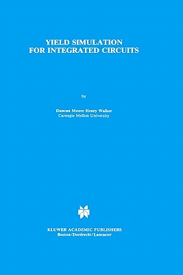 Yield Simulation for Integrated Circuits - Walker, D M