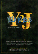 Yield to Jesus : a devotional