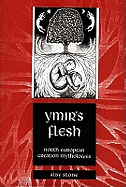 Ymir's Flesh: North European Creation Mythologies