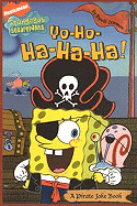 Yo-Ho-Ha-Ha-Ha!: A Pirate Joke Book