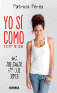 Yo Si Como y Estoy Delgada