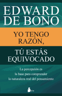Yo Tengo Razon, Tu Estas Equivocado