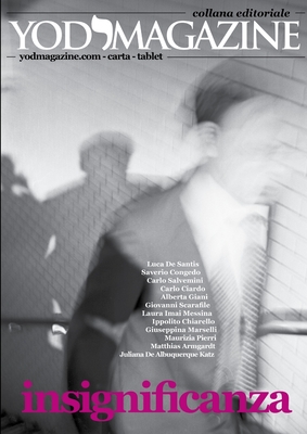 YOD Magazine. Insignificanza - Scarafile (Ed.), Giovanni