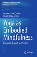 Yoga as Embodied Mindfulness: Integrating Research and Practice