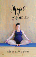 Yoga Mama: A Journal for Practice and Contemplation