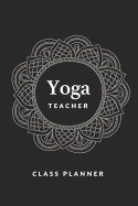 Yoga Teacher Journal Class Planner Lesson Sequence Notebook