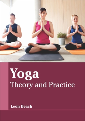 Yoga: Theory and Practice - Beach, Leon (Editor)