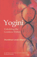 Yogini: Unfolding the Goddess Within