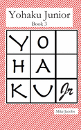 Yohaku Junior Book 3: More Additive and Multiplicative Puzzles