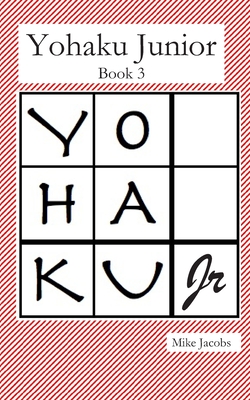 Yohaku Junior Book 3: More Additive and Multiplicative Puzzles - Jacobs, Mike