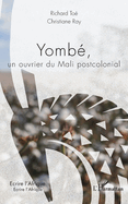 Yomb?, un ouvrier du Mali postcolonial