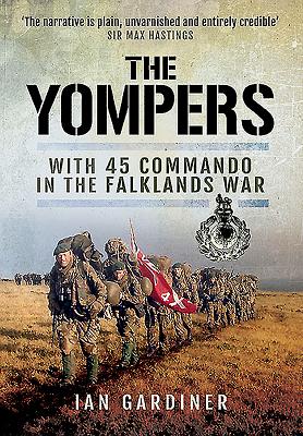 Yompers: With 45 Commando in the Falklands War - Gardiner, Ian R.