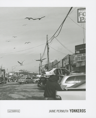 Yonkeros - Permuth, Jaime (Photographer), and Goldman, Francisco (Text by)