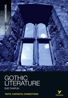 York Notes Companions Gothic Literature - Chaplin, Susan