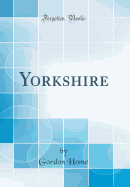 Yorkshire (Classic Reprint)