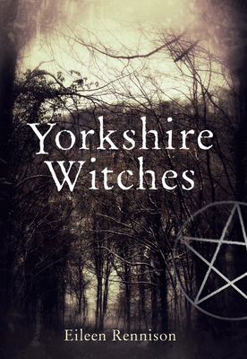 Yorkshire Witches - Rennison, Eileen