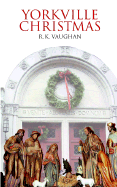 Yorkville Christmas -- Seven Small Miracles