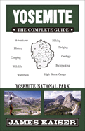Yosemite: The Complete Guide: Yosemite National Park