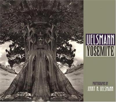 Yosemite - Uelsmann, Jerry N., and Orland, Ted (Introduction by)