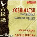 Yoshimatsu: Symphony No. 3; Saxophone Concerto