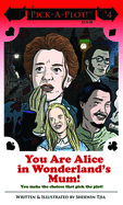 You are Alice in Wonderland's Mum!